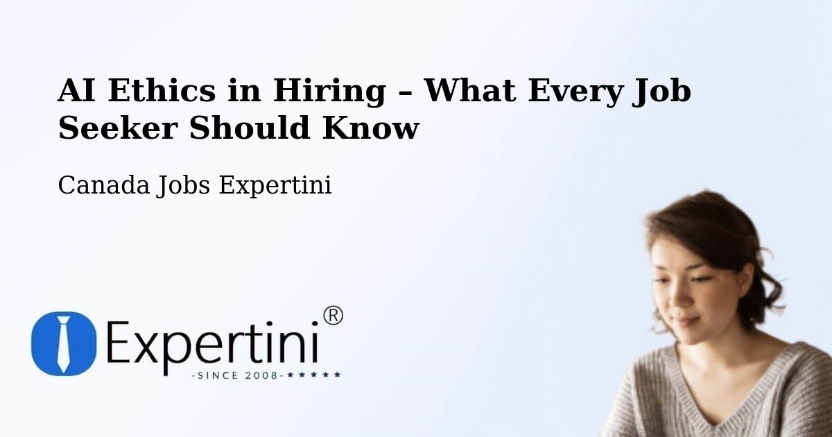 AI Ethics in Recruitment & Hiring – Wynyard - Wynyard, Canada Jobs Expertini